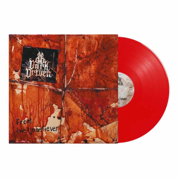Dark Driven - From the Unbeliever LP (Transparent Red Vinyl)